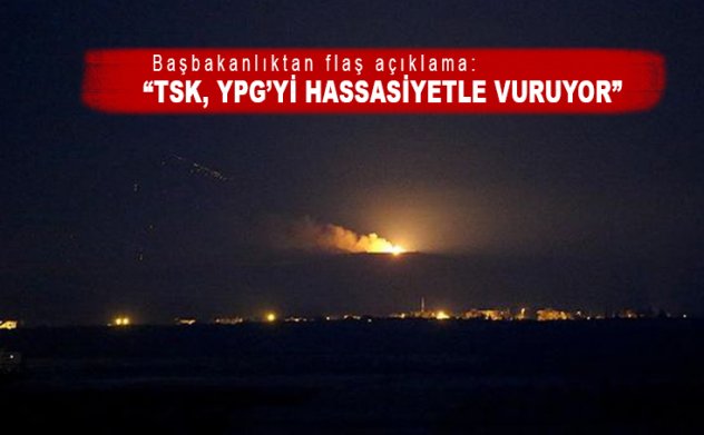 Başbakanlık'tan YPG açıklaması: Hassasiyetle vuruyoruz!