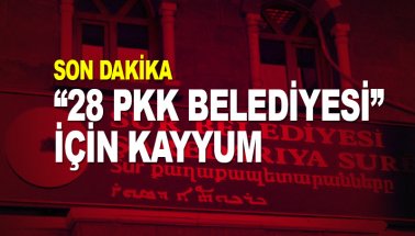 Son Dakika: '28 PKK belediyesine' kayyum atanıyor