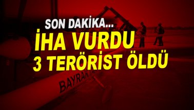 Yüksekova'da İHA'lar 3 PKK'lı terörist öldürdü