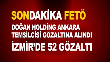 Doğan Holding Ankara Temsicisi FETÖ'den gözaltına alındı