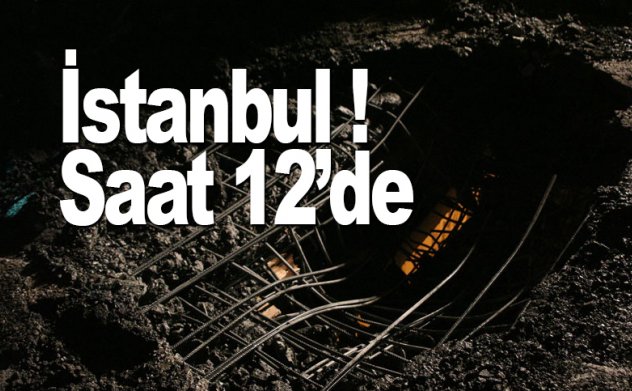 İstanbul bugün saat 12'de sokağa dökülecek, terör lanetlenecek