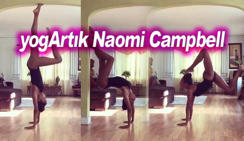 Naomi Campbell'in paylaştığı video 'YogArtık' dedirtiyor