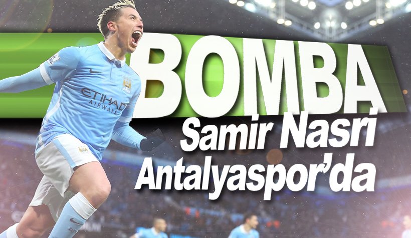 Yok artık :Samir Nasri Antalyaspor'da