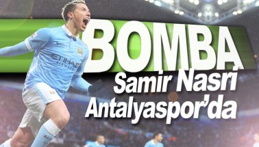 Yok artık :Samir Nasri Antalyaspor'da