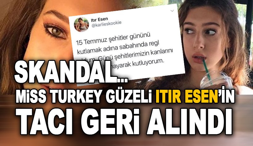 Son dakika: Miss Turkey 2017 birincisi Itır Esen'in tacı geri alındı