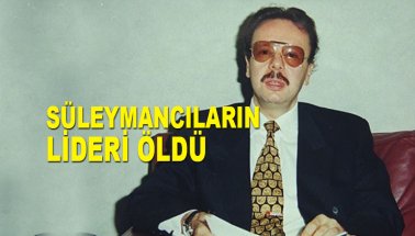 Süleymancıların lideri Arif Ahmet Denizolgun öldü