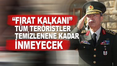 Org. Hulusi Akar: 20 terörist öldürüldü, 'Fırat Kalkanı' sürecek
