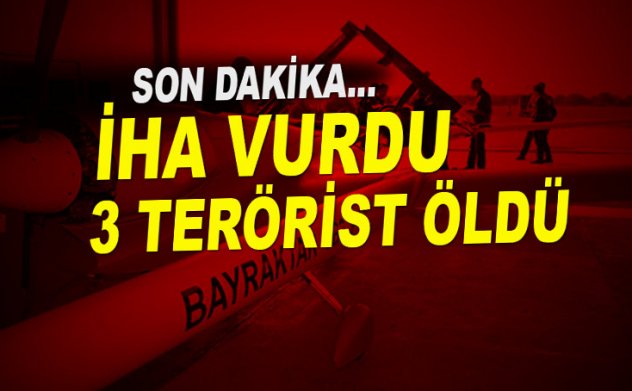Yüksekova'da İHA'lar 3 PKK'lı terörist öldürdü