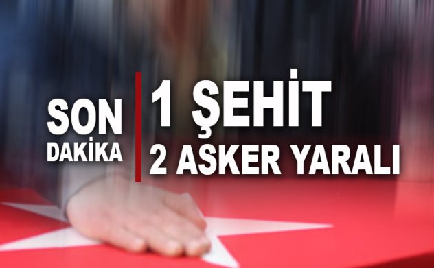 Şırnak'ta yine hain tuzak: 1 şehit. Roketli saldırı 2 yaralı