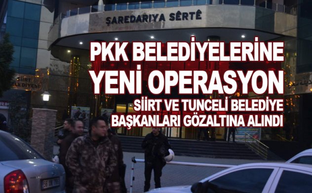 Siirt ve Tunceli Belediyesine operasyon, Başkanlar gözaltında