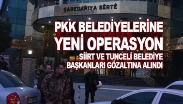 Siirt ve Tunceli Belediyesine operasyon, Başkanlar gözaltında