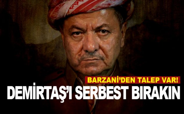 Barzani:Demirtaş ve arkadaşları serbest bırakılmalı