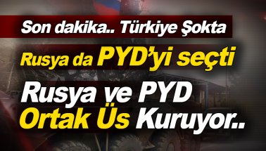 Rusya ve YPG ortak üs kuruyor. Türkiye şokta..