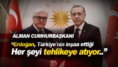 Erdoğan, Türkiye'nin inşaa ettiği her şeyi tehlikeye atıyor