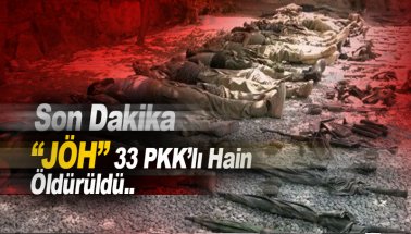 JÖH, PKK'lı hainlere cehennemi yaşattı: 33 terörist öldü