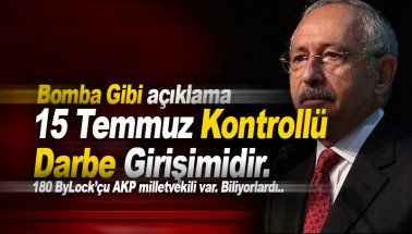 Kemal Kılıçdaroğlu: 15 Temmuz kontrollü bir darbe girişimidir