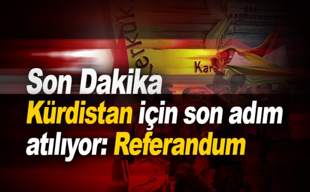 Son adım da atılıyor: Kürdistan için referandum kararı verildi