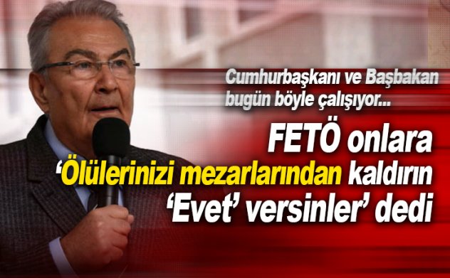 FETÖ Mezarlarındaki ölülerinizi kaldırıp 'evet' verdirin dedi!