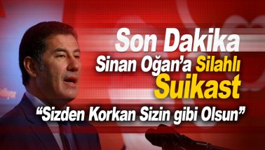 Son dakika: Sinan Oğan'a silahlı suikast girişimi