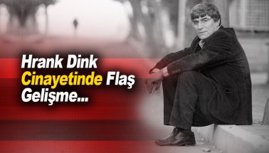 Hrant Dink cinayetine flaş gelişme