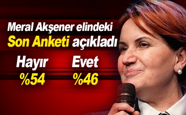 Son referandum anketi sonucunu Meral Akşener açıkladı!