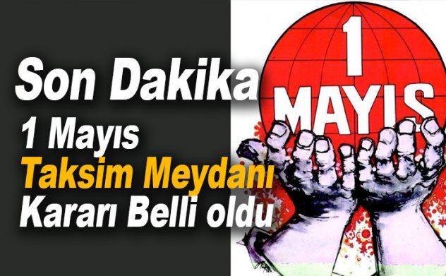 Son dakika: 1 Mayıs İşçi Bayramı'na Taksim Meydanı yasağı