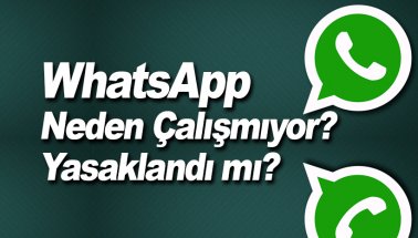 Whatsapp neden çalışmıyor? WhatsApp yasaklandı mı?