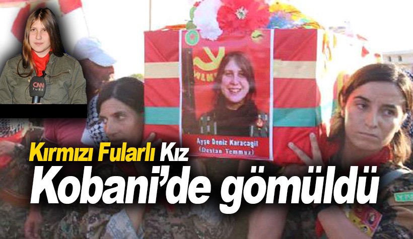 Rakka'da ölen PKK'lı 'Kırmızı fularlı kız' Kobani'de gömüldü