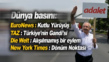 Adalet Yürüyüşü dünya basınında: Kutlu yürüyüş! Gandi Kemal..