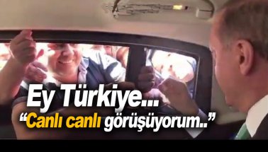 Erdoğan'ın makam arabasından canlı yayın: 'Ey Türkiye..'