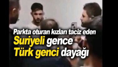 Parkta Türk kızlarını taciz eden Suriyeli sapığa Türk genci dayağı