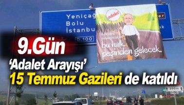 'Adalet Arayışı' 9. gününde. 15 Temmuz Gazileri de sürpriz yaptı