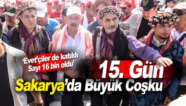 Adalet Yürüyüşü 15. Gün. 'Evetçiler' de katıldı. Sayı 20 bine yaklaştı
