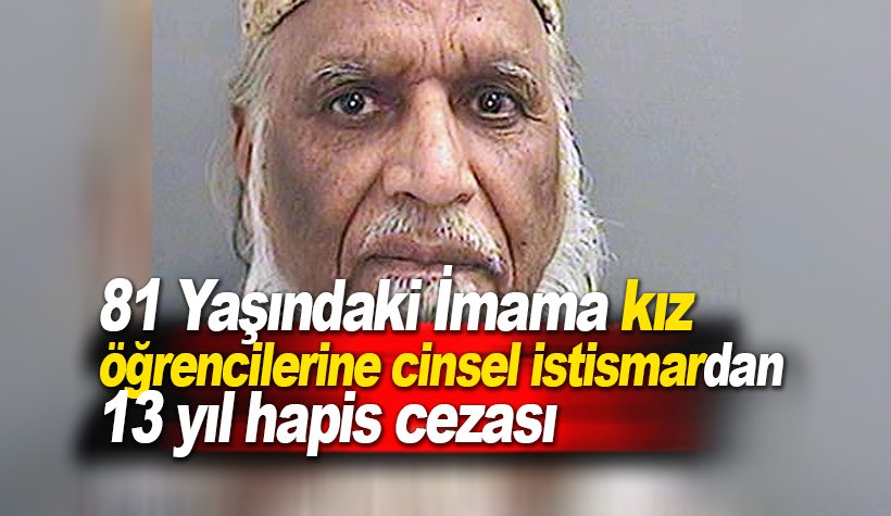 81 yaşındaki imama, kız öğrencilerine cinsel istismardan 13 yıl hapis