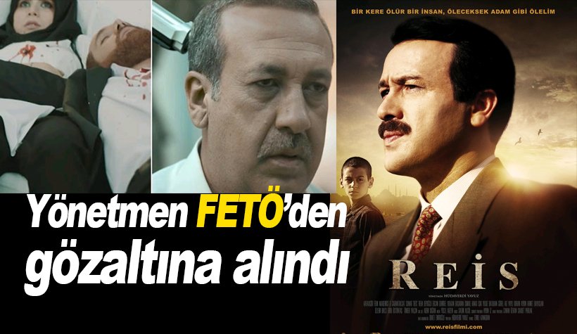Reis filminin yönetmeni Ali Avcı FETÖ'den gözaltına alındı