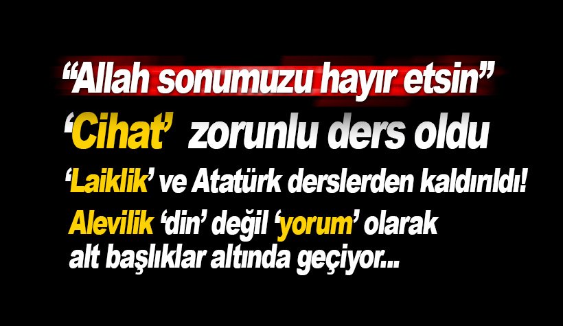 Son dakika: 'Cihat' zorunlu ders, 'Laiklik ve Atatürk' derslerden kaldırıldı