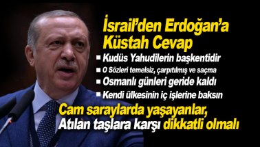 İsrail’den Erdoğan'a küstah cevap: Saçmalık.. Osmanlı artık geride kaldı