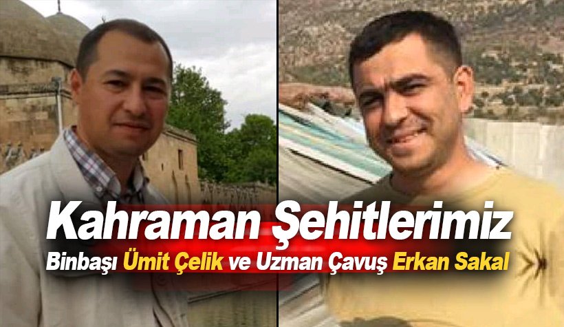 Hain saldırı: Binbaşı Ümit Çelik ve Uzman çavuş Erkan Sakal şehit oldu