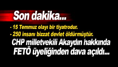 CHP Milletvekili Mustafa Akaydın hakkında FETÖ soruşturması