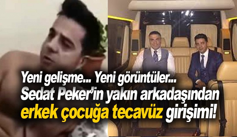 sedat peker in sag kolu oguz bulut ve erkek cocuga tecavuz girisimine sucustu