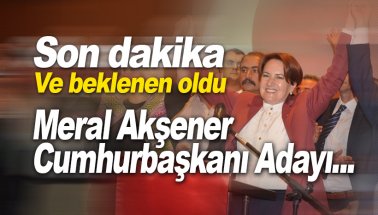 Son dakika: Cumhurbaşkanı adayımız Meral Akşener olacak