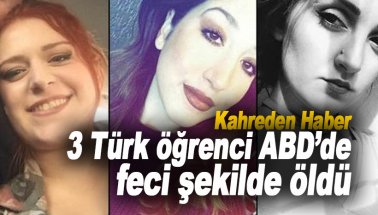 ABD'de kahreden kaza: Türk öğrenciler Tuğbanur, Özge ve Didem öldü..