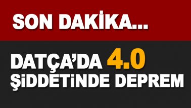 Son dakika depremi... Datça'da 4.0 şiddetinde deprem