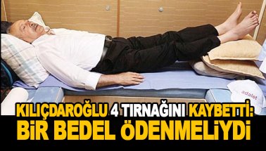 Bedel! Kemal Kılıçdaroğlu '4 tırnağını' kaybetti