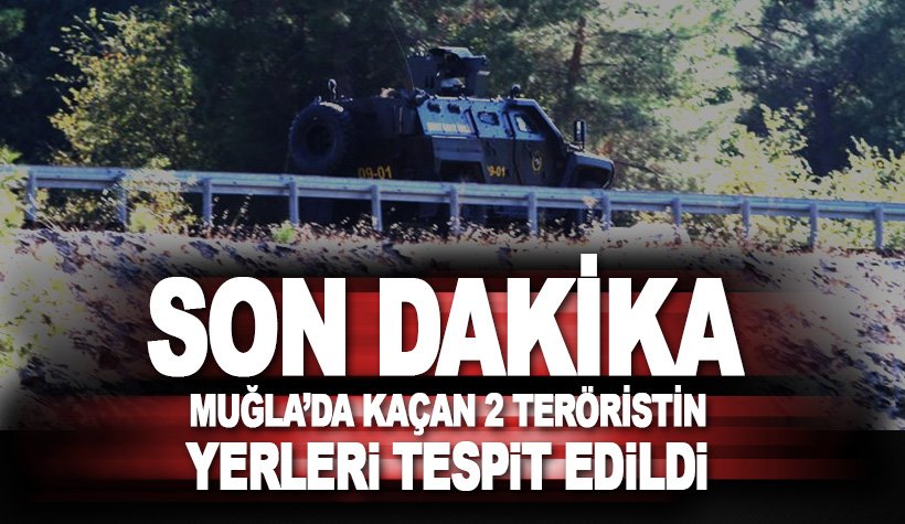 Muğla'da kaçan 2 teröristin yeri tespit edildi! Ateş altına alındılar..