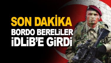 Son dakika: Türk Özel Kuvvetleri İdlib'e girdi