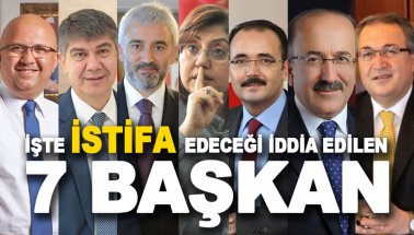 7 AKP'li başkan daha istifa ediyor: İşte 'istifa edecek' isimler