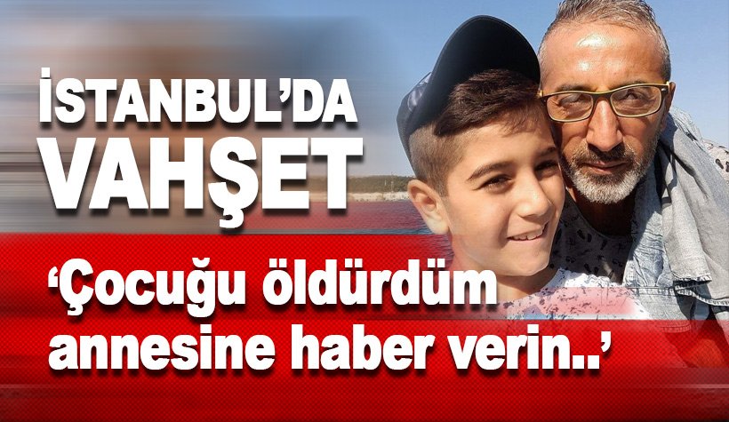Vahşet: Fatih'te 10 yaşındaki Yiğitcan babası tarafından öldürüldü