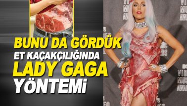 Lady Gaga yöntemi: Etleri vücutlarına sarıp Türkiye'de satıyorlar
