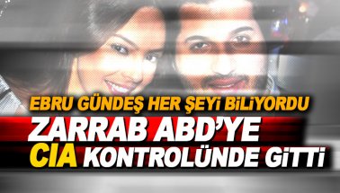 Flaş iddia: Ebru Gündeş, Zarrab'ın 'itirafçı' olacağını biliyordu